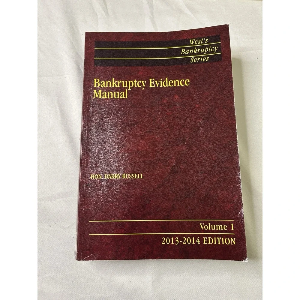 West's Bankruptcy Evidence Manual – Volumes 1 & 2 (2013–2014 Edition) - Complete